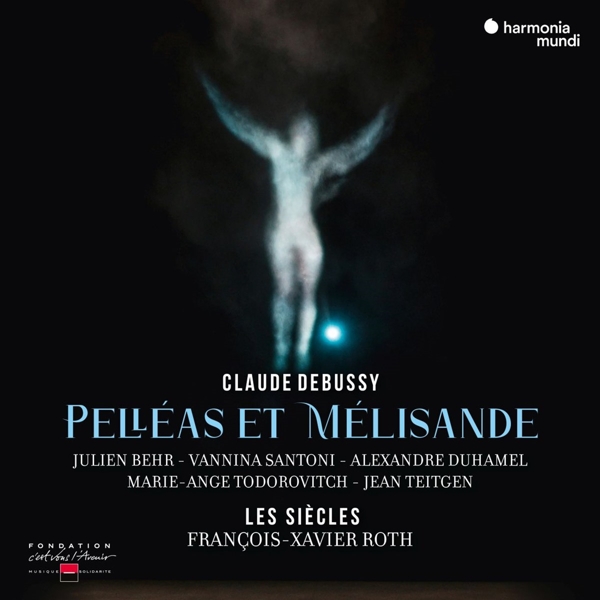 Album Cover für Debussy: Pelléas et Mélisande – Pourquoi pleures-tu?
